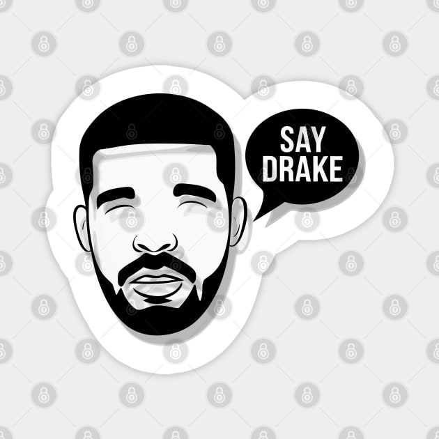 Say Drake Magnet by TEENIE DESIGN