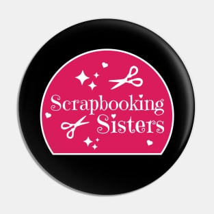 Scrapbooking Sisters Pin