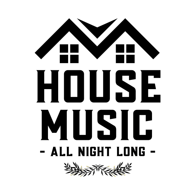 HOUSE MUSIC - All Night Long (black) by DISCOTHREADZ 