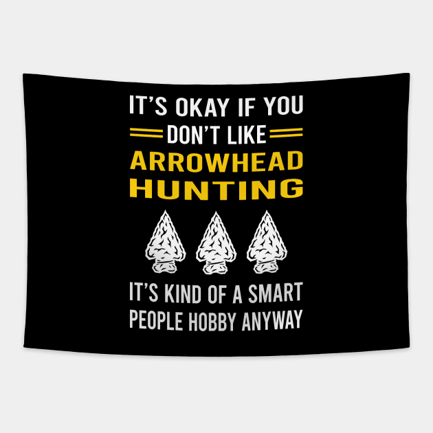 Smart People Hobby Arrowhead Hunter Hunting Arrowheads Tapestry by Good Day