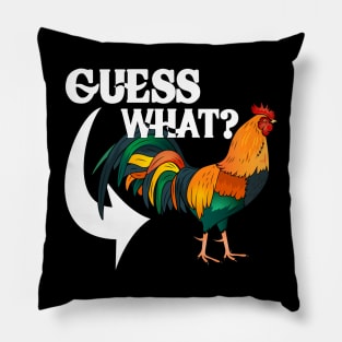 Guess What? Chicken Butt! Pillow