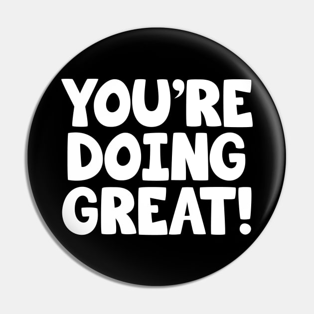 You're Doing Great! - Youre doing great Pin by Barn Shirt USA