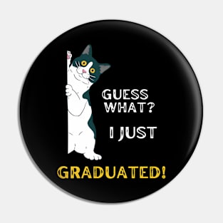 Guess What? I Just Graduated! Pin