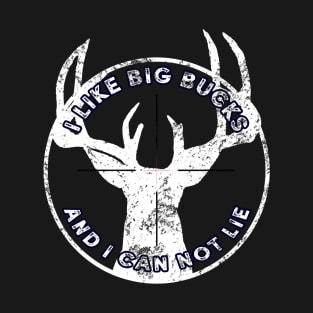 I LIKE BIG BUCKS AND I  CAN NOT LIE T-Shirt