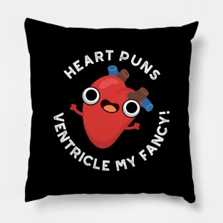 Heart Puns Ventricle My Fancy Funny Anatomy Pun Pillow