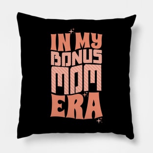 In My Bonus Mom Era Pillow