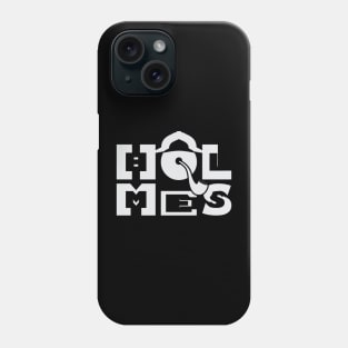 Holmes - 07 Phone Case