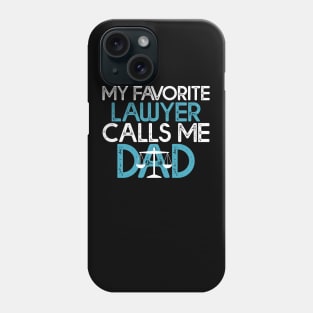 My Favorite Lawyer Calls Me Dad Gift Lawyer Dad Gift Phone Case