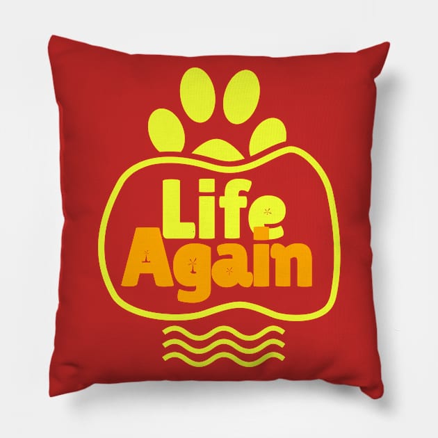 Life Again Pillow by Mapunalajim