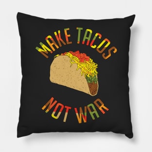 Make Tacos Not War Funny Food Design Pillow