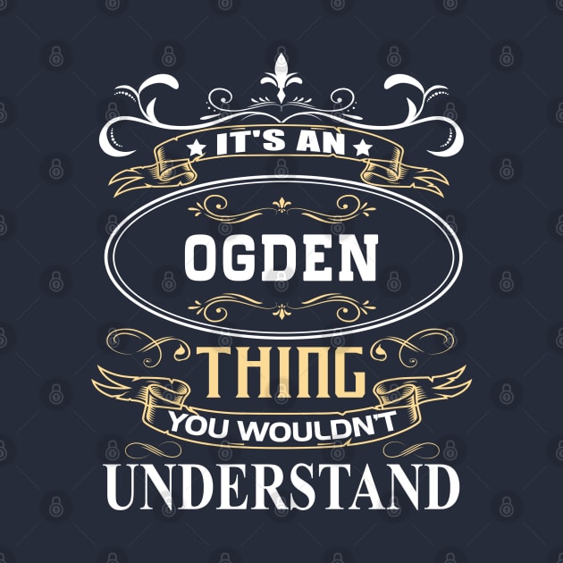 It's An Ogden Thing You Wouldn't Understand by ThanhNga