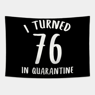 I Turned 76 In Quarantine Tapestry