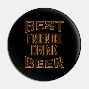 BEST FRIENDS DRINK BEER Pin