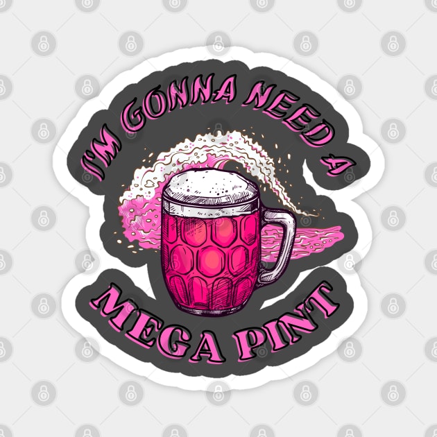 Mega Pint! Magnet by LylaLace Studio