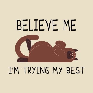 believe me I'm trying my best, Cute Joke cats, Cat Lover Tee, Funny Cat Tee ,Funny Lazy Cat Lover T-Shirt