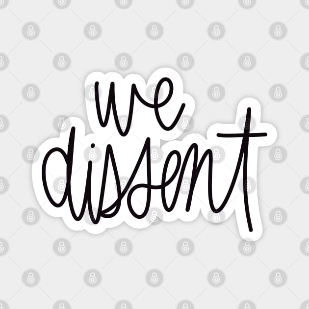 we dissent Magnet by TheMidnightBruja