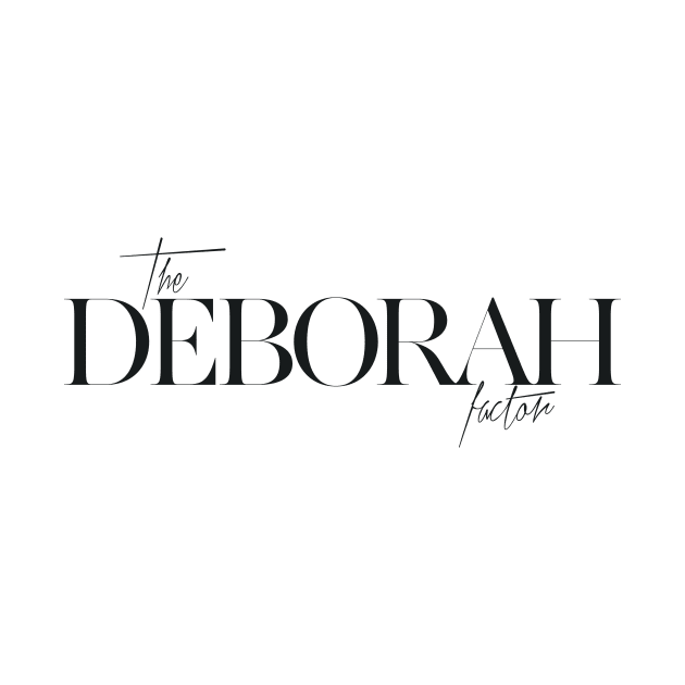 The Deborah Factor by TheXFactor