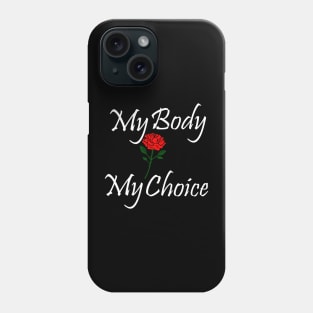 Best design My Body My Choice Phone Case