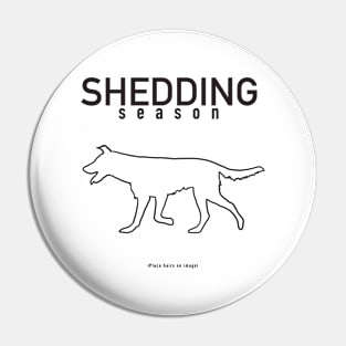 Shedding season (d/b) Pin