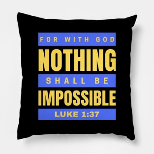 For with God nothing shall be impossible | Bible Verse Luke 1:37 Pillow