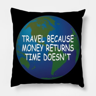 Travel motivational tshirt idea Pillow