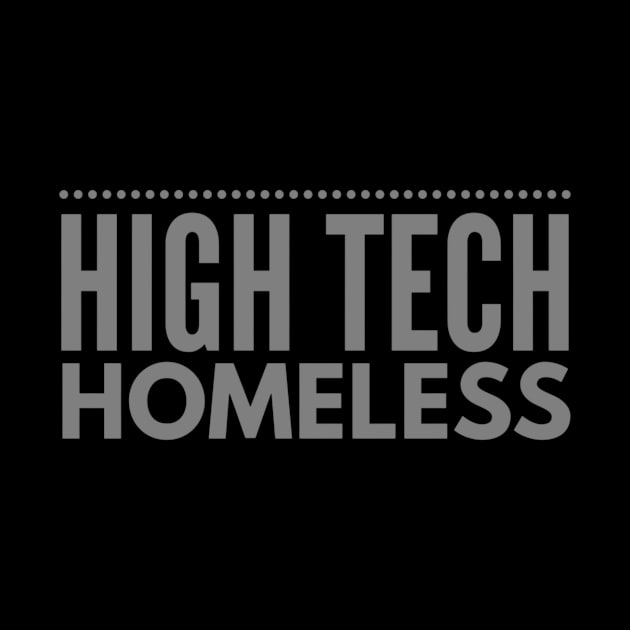 High Tech Homeless (text with dotted line) by PersianFMts