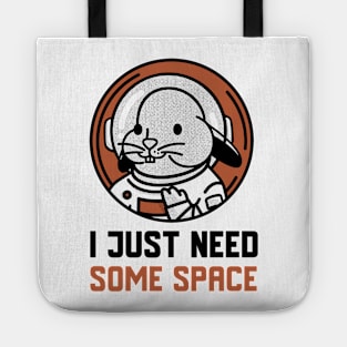 I Just Need Some Space Tote