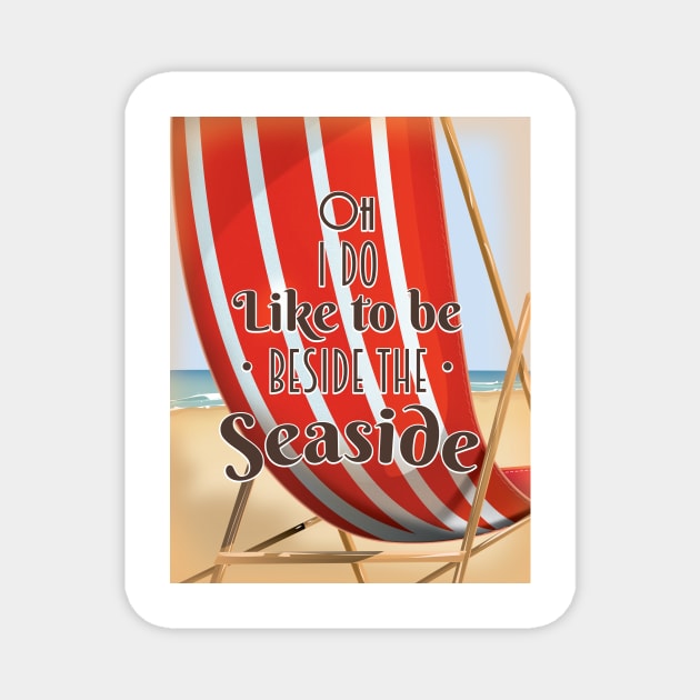 Oh i do like to be beside the seaside Magnet by nickemporium1