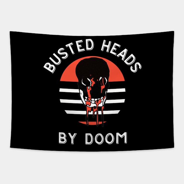 Busted Heads By Doom Tapestry by DDT Shirts