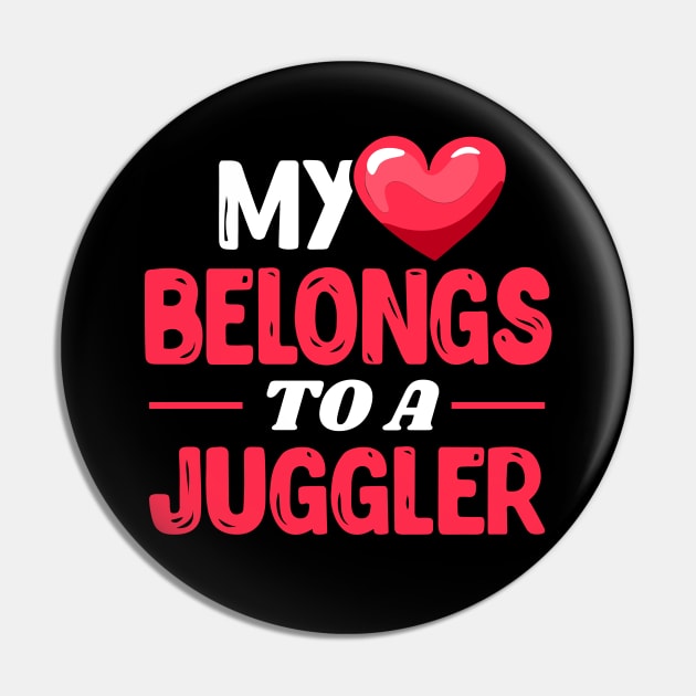 My heart belongs to a juggler Pin by Shirtbubble