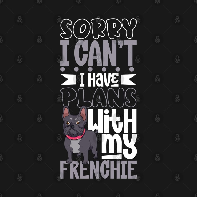 I have plans with my French Bulldog by Modern Medieval Design