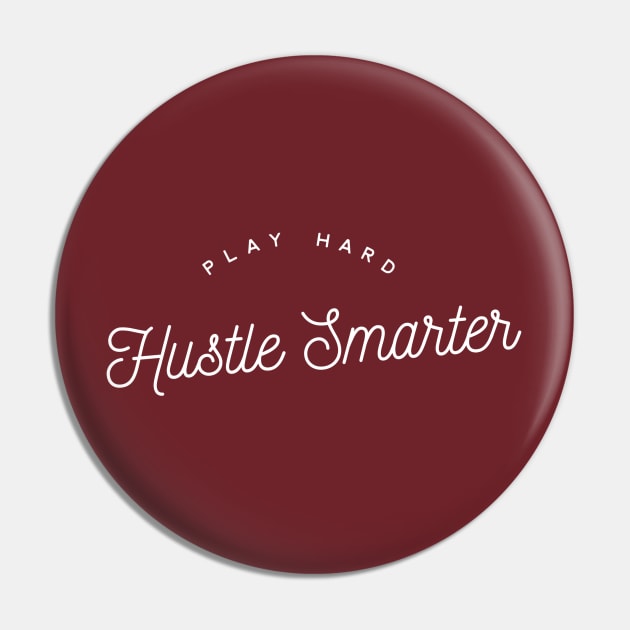 Play Hard, Hustle Smarter Pin by PersianFMts