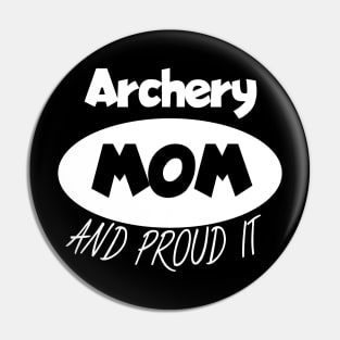 Archery mom and proud it Pin