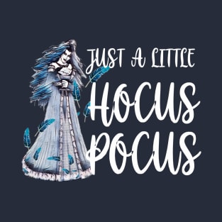 Just A Little HOCUS POCUS T-Shirt