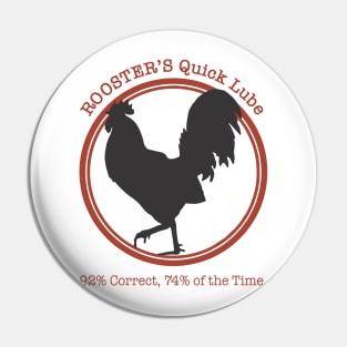 Rooster's Quick Lube Pin