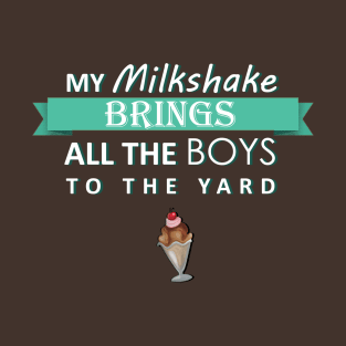 My Milkshake T-Shirt