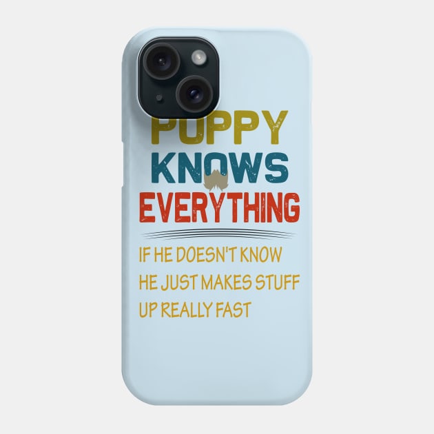 poppy knows everything..fathers day gift Phone Case by DODG99