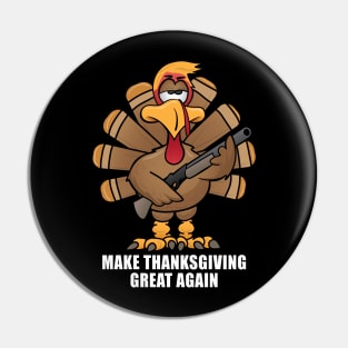 Funny Make Thanksgiving Great Again Turkey Cartoon Pin