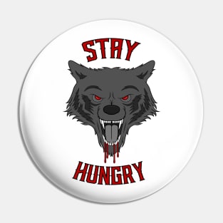 Stay Hungry Pin