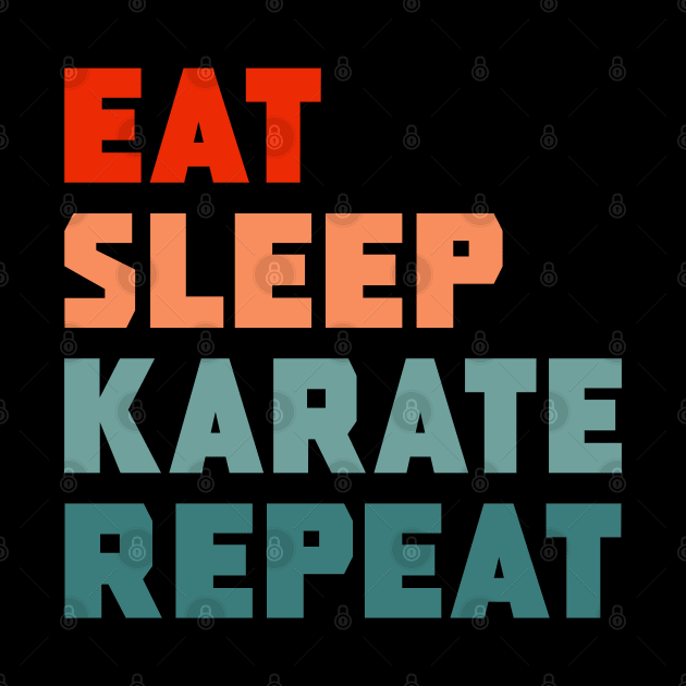 Eat Sleep Karate Repeat by PGP