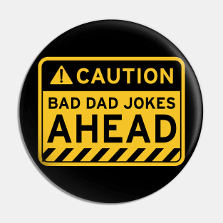 Bad Dad Jokes Ahead Pin