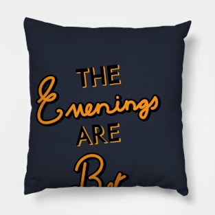 The Evening are bet Pillow