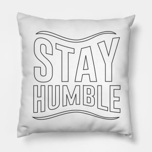 Stay Humble Pillow