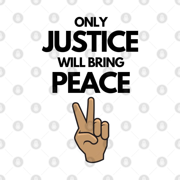 Only Justice Will Bring Peace by JustCreativity