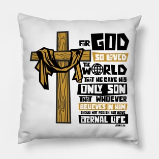 For God so loved the world that he gave his only Son that whoever believes in him Pillow