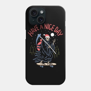 have a nice day Phone Case