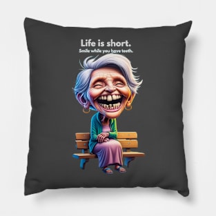 Smile, Life Is Short Pillow