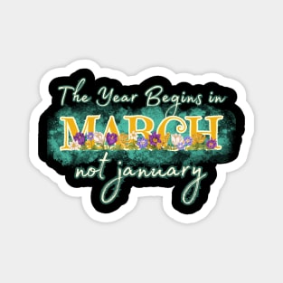 The year begins in March not January Magnet