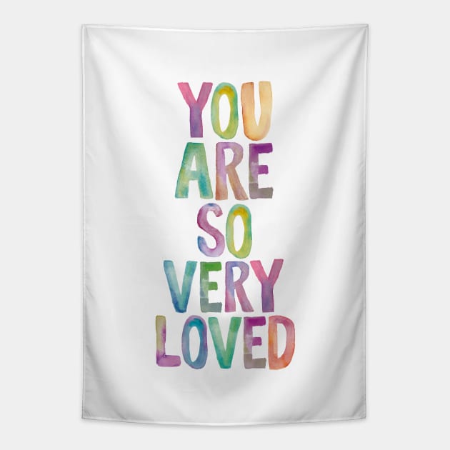 You Are So Very Loved Tapestry by MotivatedType