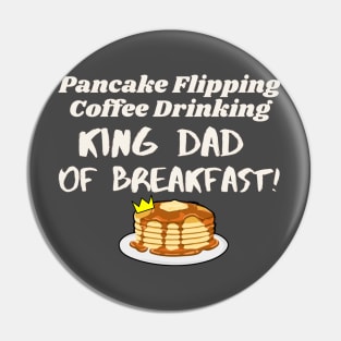 King Dad of Breakfast - Pancakes and Coffee Pin